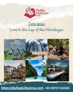Dehradun - dulhadulhaniya.com